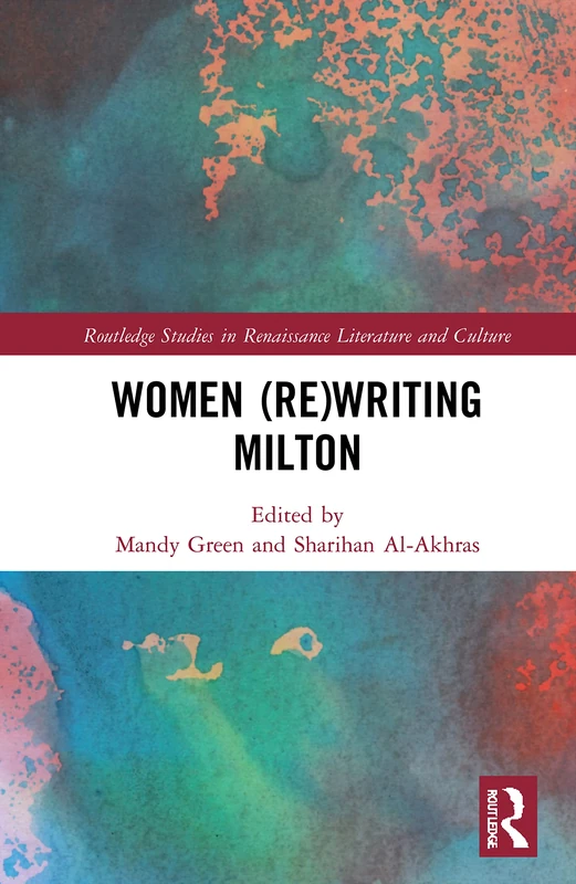 Routledge Women (Re)Writing Milton - Renaissance Literature