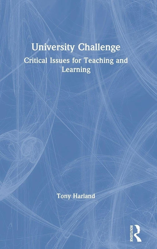 University Challenge: Critical Issues for Teaching and Learning