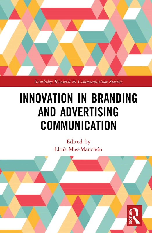 Routledge Innovation in Advertising and Branding Communication