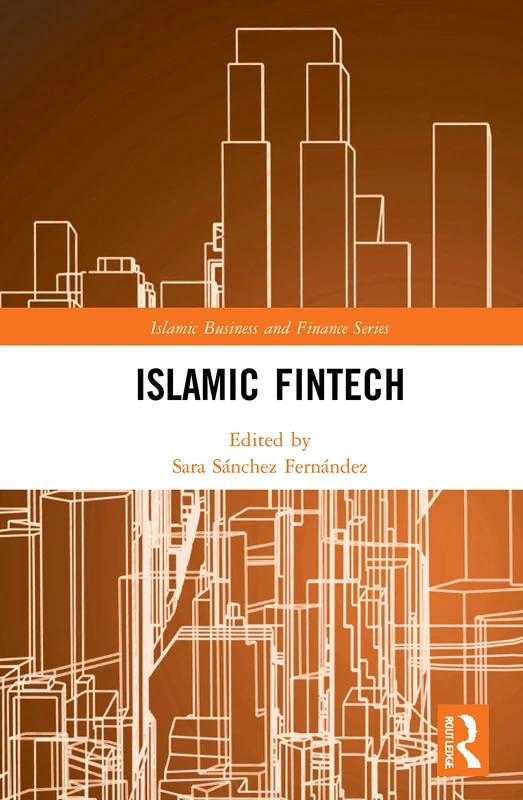 Islamic Fintech (Islamic Business and Finance Series)