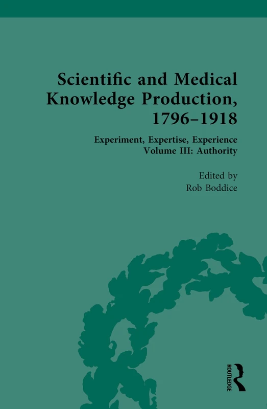 Routledge Scientific and Medical Knowledge Production Vol III