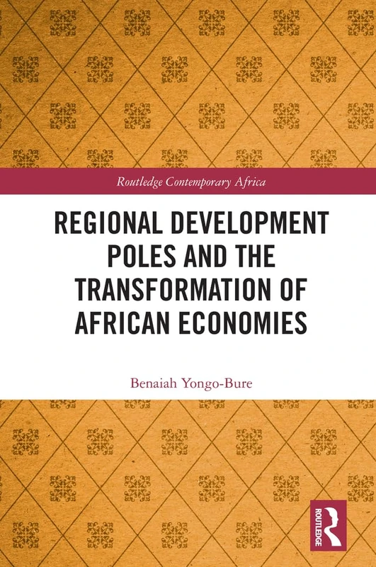 Routledge Regional Development Poles and African Economies
