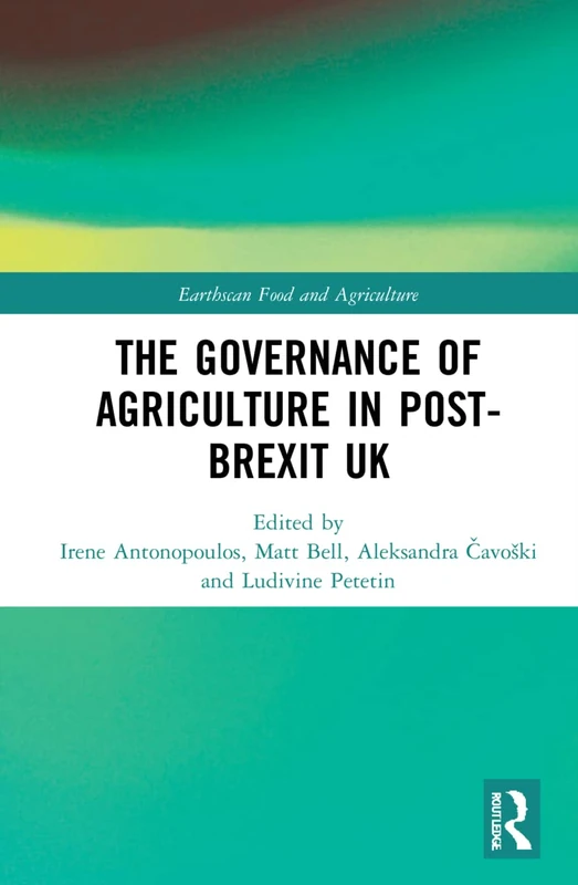 Routledge - The Governance of Agriculture in Post-Brexit UK