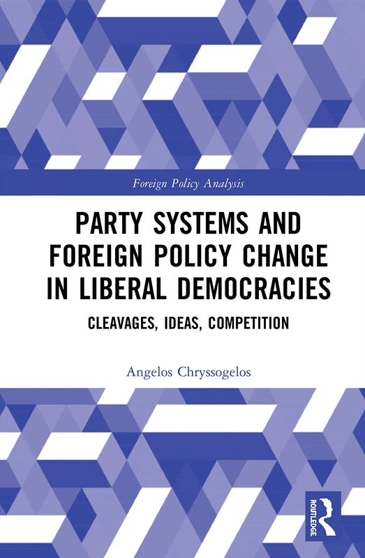 Routledge Party Systems and Foreign Policy Change in Democracies