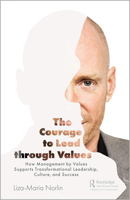 CRC Press - The Courage to Lead through Values Book