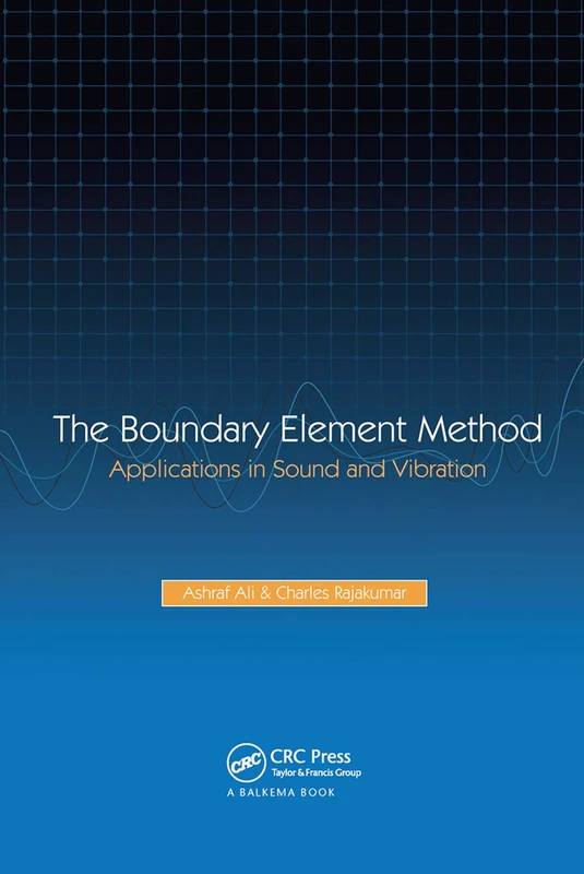 CRC Press - The Boundary Element Method: Sound and Vibration