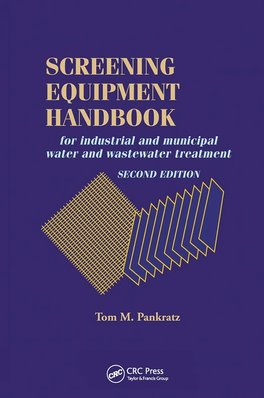 Screening Equipment Handbook: For industrial and municipal water and wastewater treatment