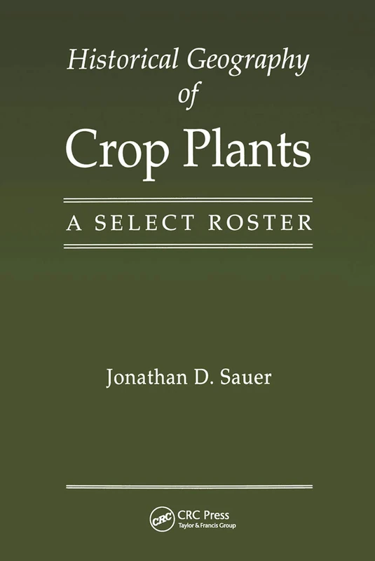 Historical Geography of Crop Plants: A Select Roster