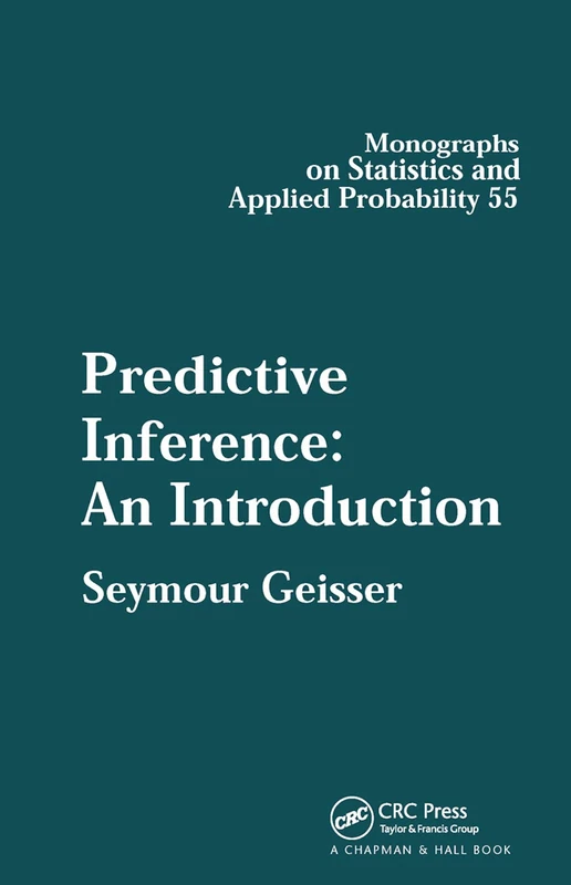 Predictive Inference: An Introduction (Chapman & Hall/CRC Monographs on Statistics and Applied Probability)
