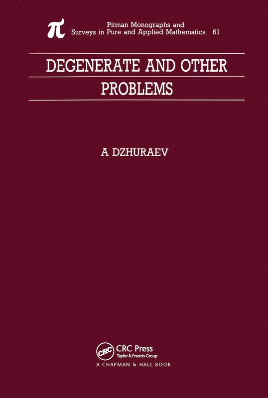 Degenerate and Other Problems (Monographs and Surveys in Pure and Applied Mathematics)