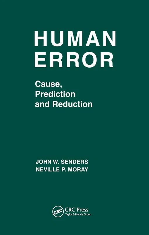 Human Error: Cause, Prediction, and Reduction (Applied Psychology Series)