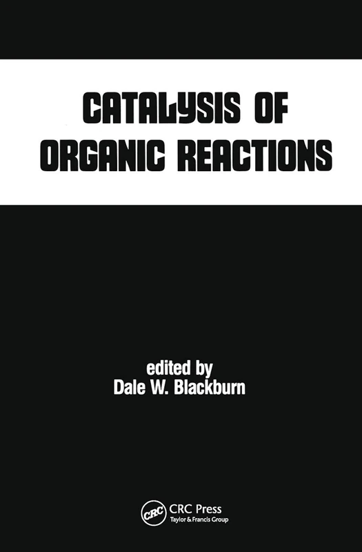 Catalysis of Organic Reactions (Chemical Industries)