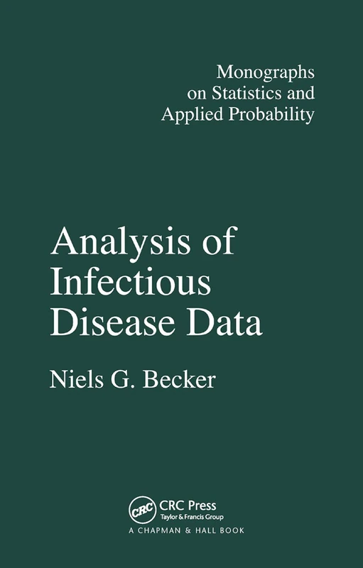 Analysis of Infectious Disease Data (Chapman & Hall/CRC Monographs on Statistics and Applied Probability)