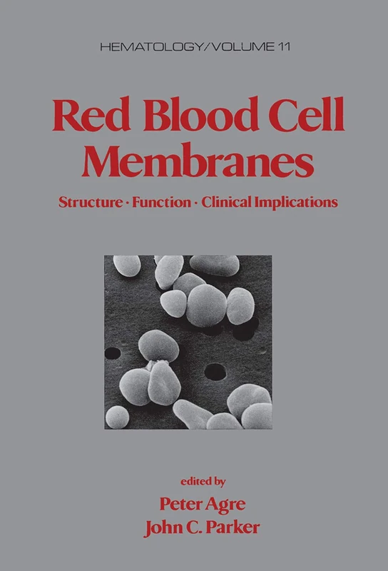 Red Blood Cell Membranes: Structure: Function: Clinical Implications (Hematology)