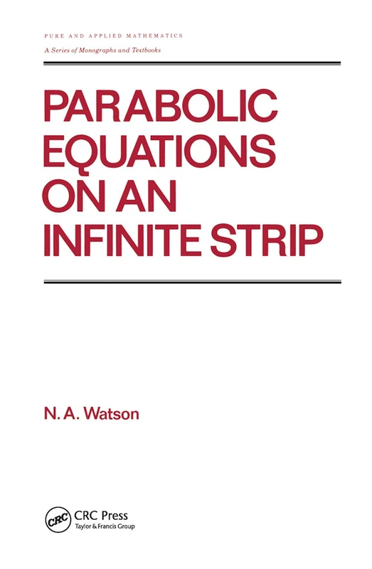 Parabolic Equations on an Infinite Strip (Chapman & Hall/CRC Pure and Applied Mathematics)