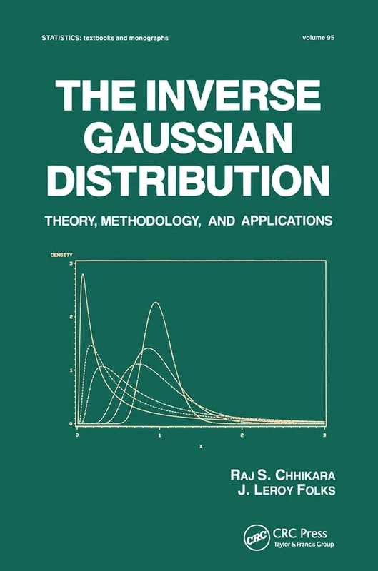 The Inverse Gaussian Distribution: Theory: Methodology, and Applications: 95 (Statistics: A Series of Textbooks and Monographs)