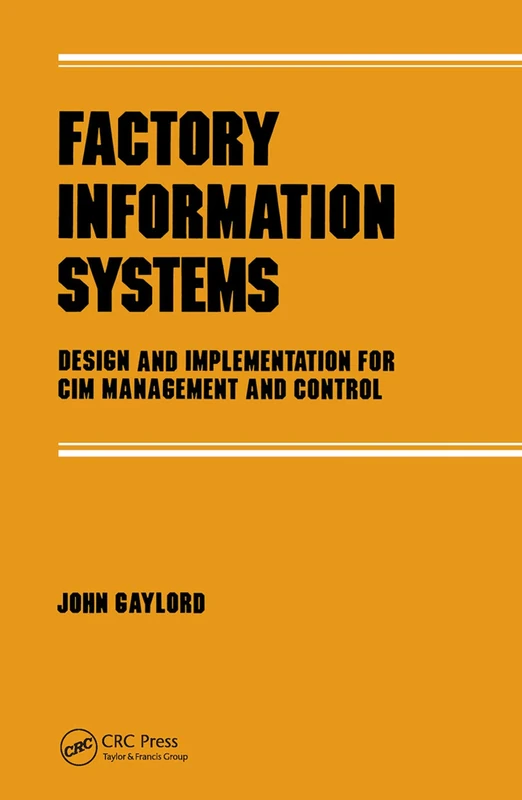 Factory Information Systems: Design and Implementation for Cim Management and Control (Manufacturing Engineering and Materials Processing)