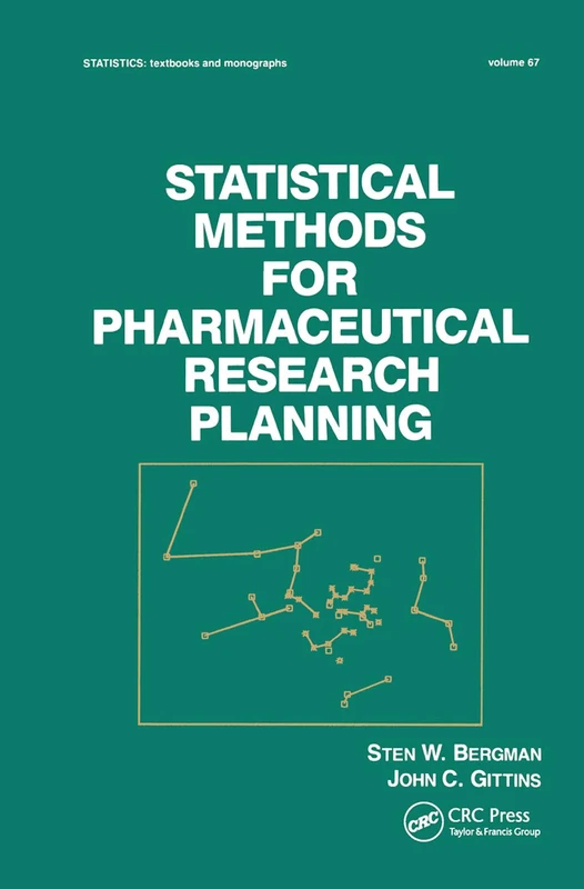 Statistical Methods for Pharmaceutical Research Planning: 67 (Statistics: A Series of Textbooks and Monographs)
