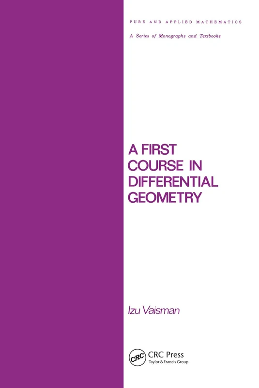A First Course in Differential Geometry (Chapman & Hall/CRC Pure and Applied Mathematics)