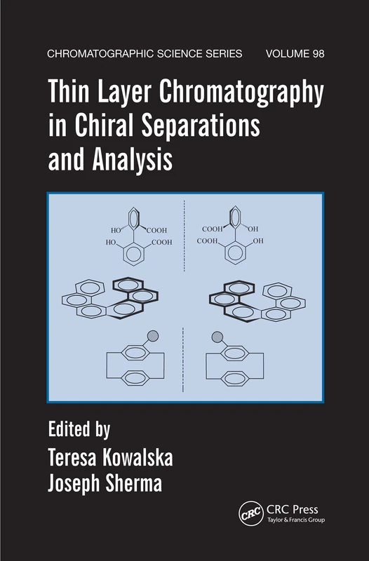 Thin Layer Chromatography in Chiral Separations and Analysis: 98 (Chromatographic Science (Hardcover))