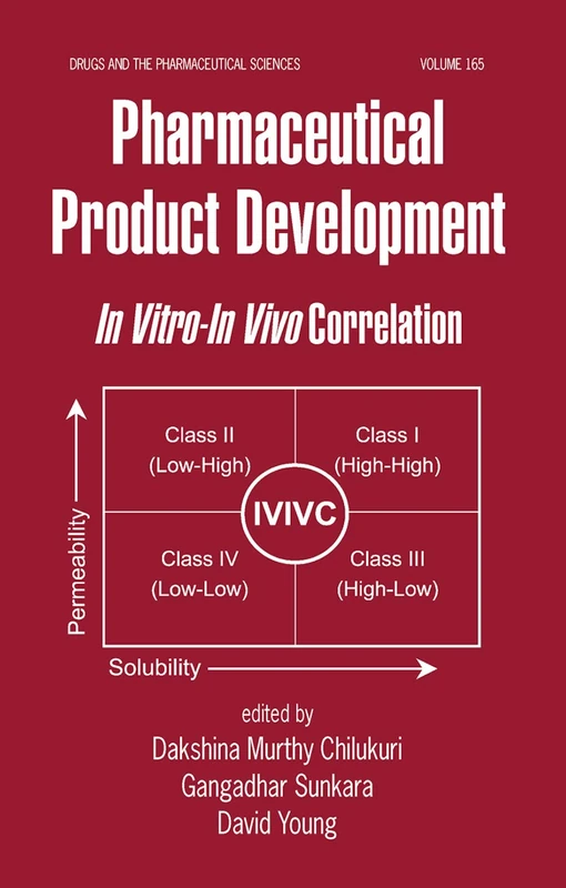 Pharmaceutical Product Development: In Vitro-In Vivo Correlation: 165 (Drugs and the Pharmaceutical Sciences)