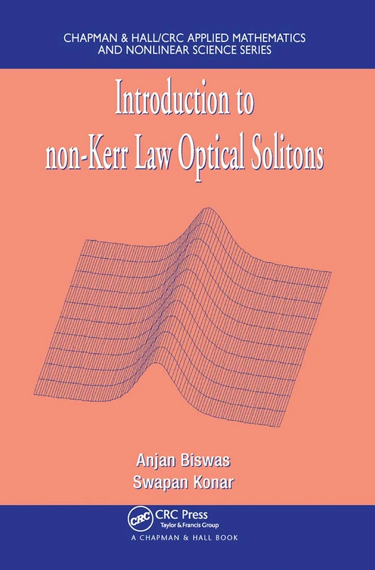 Introduction to non-Kerr Law Optical Solitons (Chapman & Hall/CRC Applied Mathematics and Nonlinear Science)