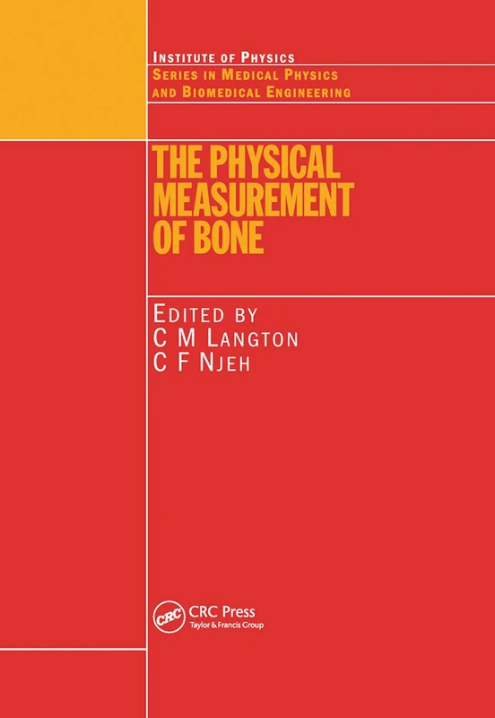 The Physical Measurement of Bone (Series in Medical Physics and Biomedical Engineering)