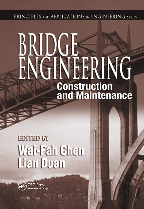 Bridge Engineering: Construction and Maintenance (Principles and Applications in Engineering)