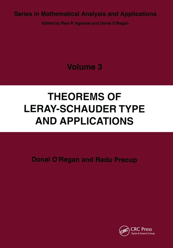 Theorems of Leray-Schauder Type And Applications (Mathematical Analysis and Applications)