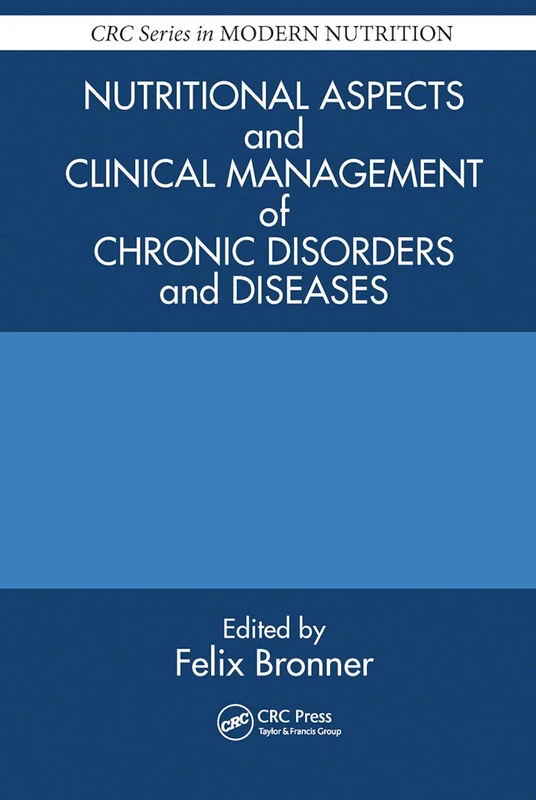 Nutritional Aspects and Clinical Management of Chronic Disorders and Diseases (Modern Nutrition)