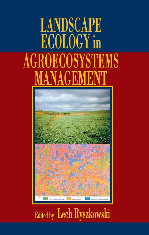 Landscape Ecology in Agroecosystems Management (Advances in Agroecology)