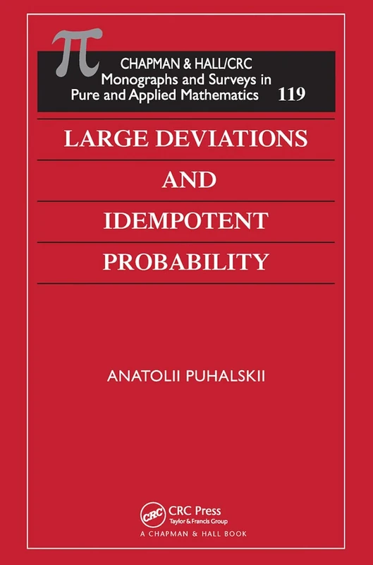 Large Deviations and Idempotent Probability (CRC Monographs and Surveys in Pure and Applied Math (Hardcover))