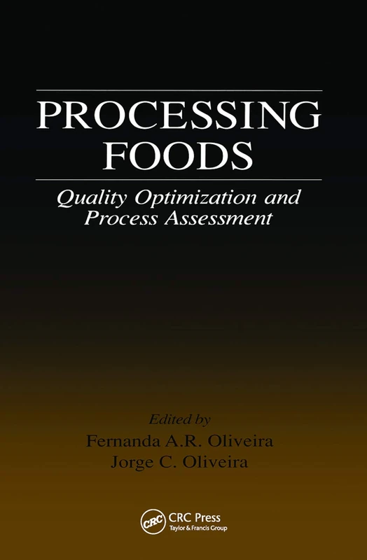 Processing Foods: Quality Optimization and Process Assessment (Food Engineering & Manufacturing)
