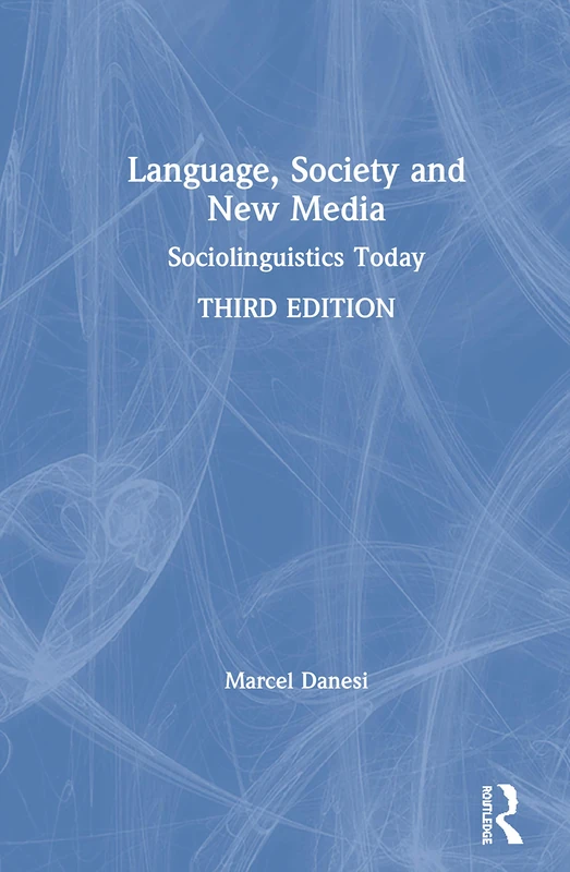 Routledge Language, Society, and New Media: Sociolinguistics Today