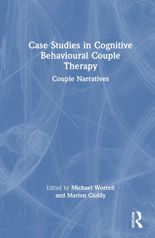 Routledge Case Studies in Cognitive Behavioural Couple Therapy