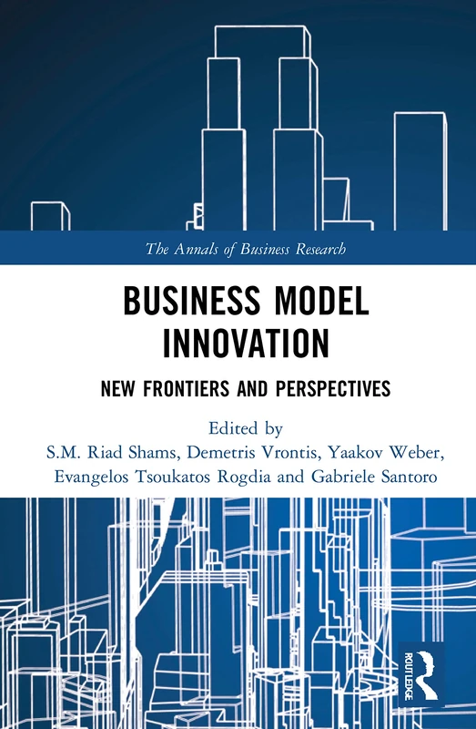 Routledge Business Model Innovation: New Frontiers and Perspectives