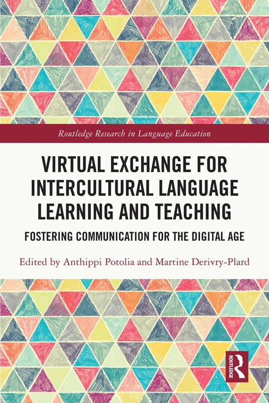 Virtual Exchange for Intercultural Language Learning and Teaching: Fostering Communication for the Digital Age (Routledge Research in Language Education)
