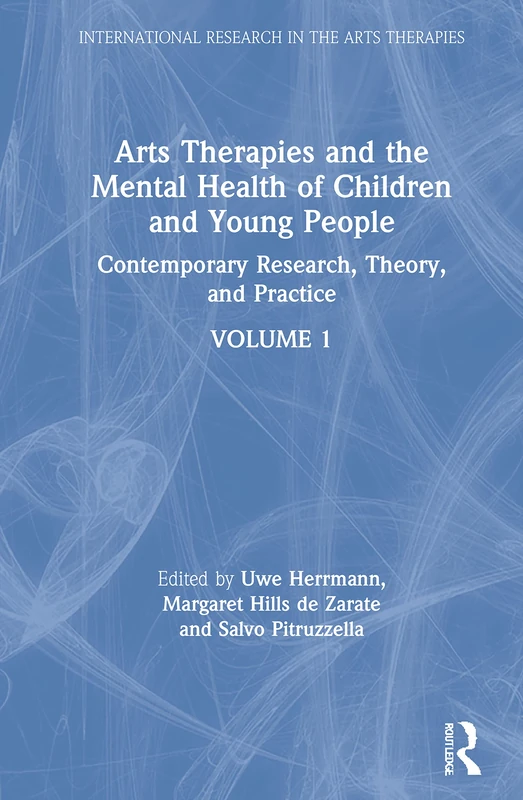 Routledge Arts Therapies and Mental Health of Young People Vol 1