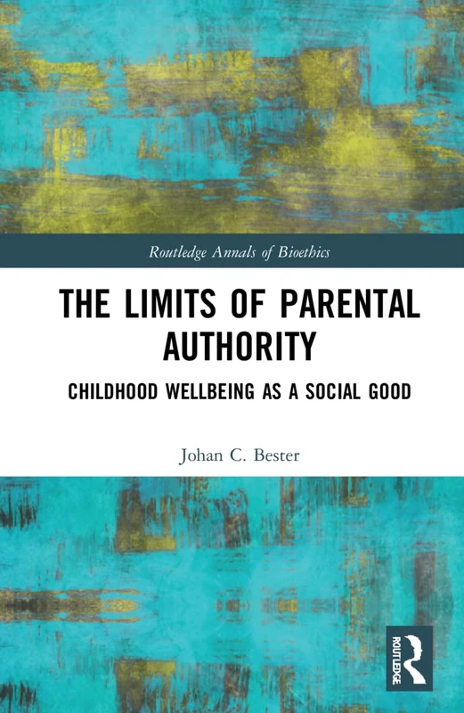 Routledge The Limits of Parental Authority - Bioethics Book - Image 1