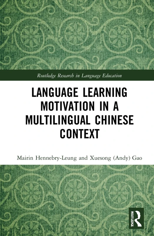 Language Learning Motivation in a Multilingual Chinese Context (Routledge Research in Language Education)
