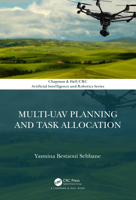 Multi-UAV Planning and Task Allocation (Chapman & Hall/CRC Artificial Intelligence and Robotics Series)