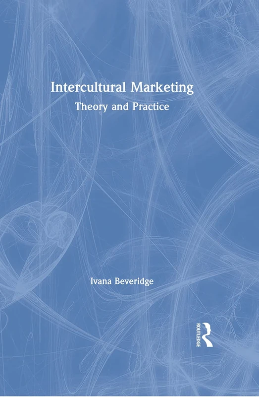 Routledge Intercultural Marketing: Theory and Practice Textbook