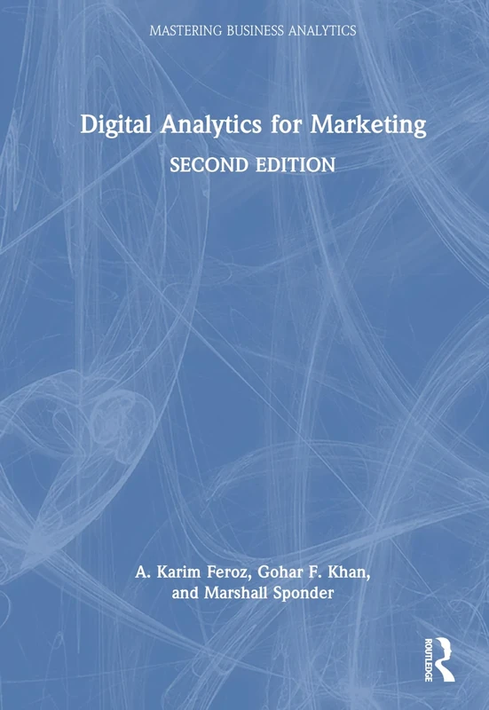 Digital Analytics for Marketing (Mastering Business Analytics)