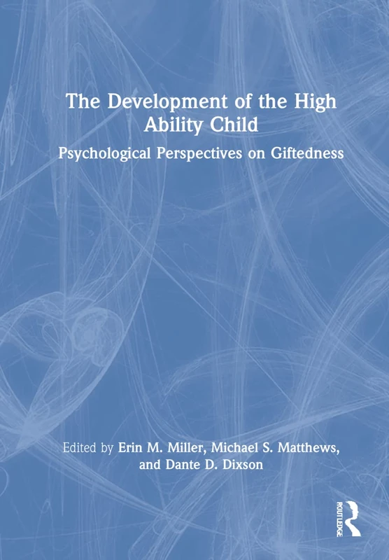 The Development of the High Ability Child: Psychological Perspectives on Giftedness