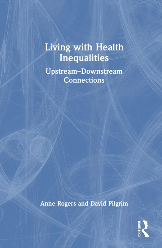 Living with Health Inequalities: Upstream–Downstream Connections