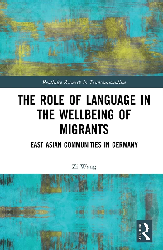 Routledge - Language and Migrant Wellbeing in East Asia