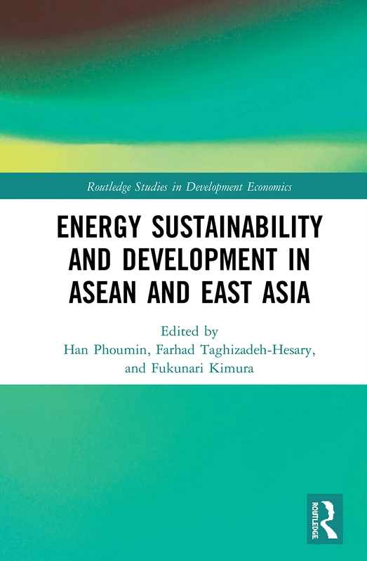 Energy Sustainability and Development in ASEAN and East Asia (Routledge Studies in Development Economics)