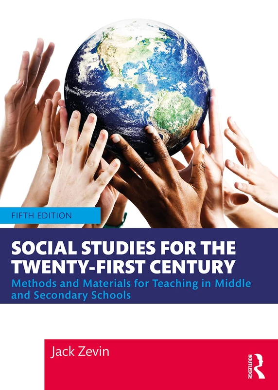 Social Studies for the Twenty-First Century: Methods and Materials for Teaching in Middle and Secondary Schools