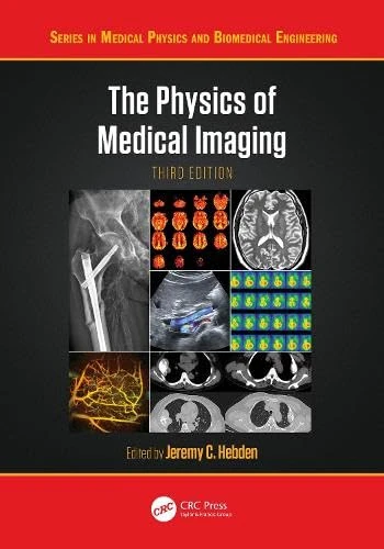 The Physics of Medical Imaging (Series in Medical Physics and Biomedical Engineering)