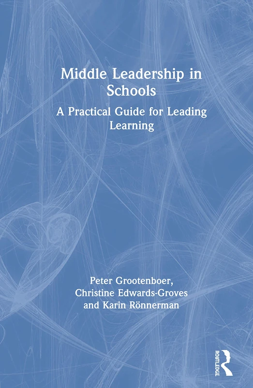 Middle Leadership in Schools: A Practical Guide for Leading Learning